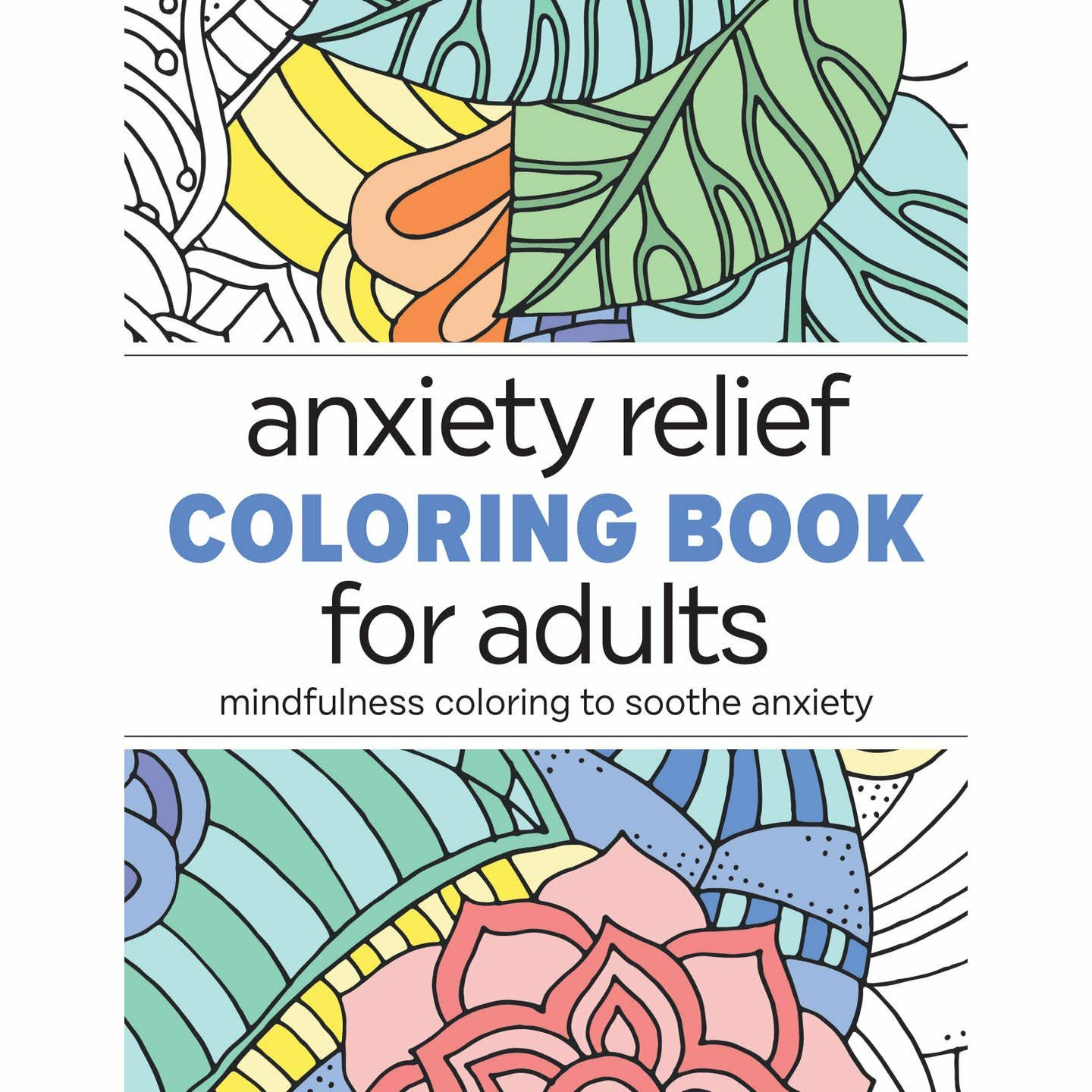 Anxiety Relief Coloring Book For Adults